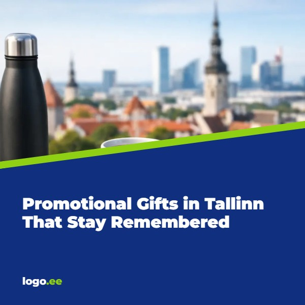 Promotional Gifts in Tallinn That Stay Remembered