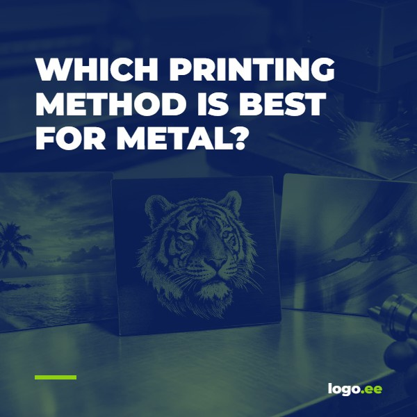 Which printing method is best for metal?