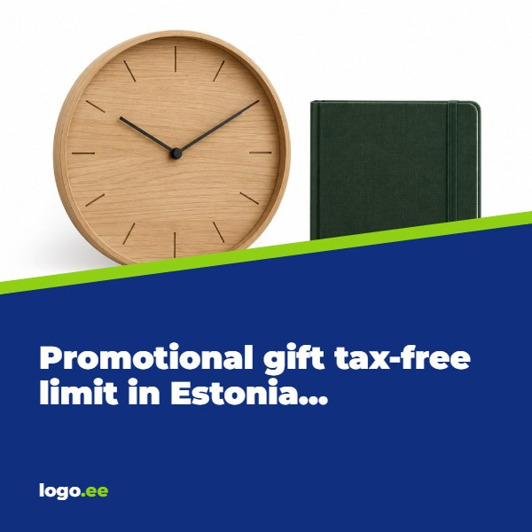 Promotional gift tax-free limit in Estonia rose to 21 euros