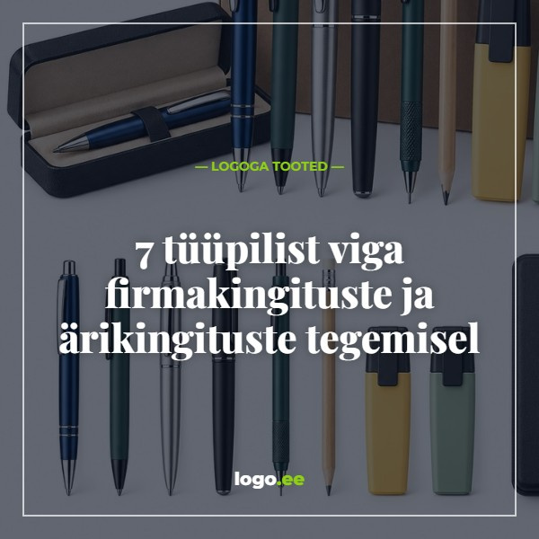 7 tüüpilist viga firmakingituste ja ärikingituste tegemisel