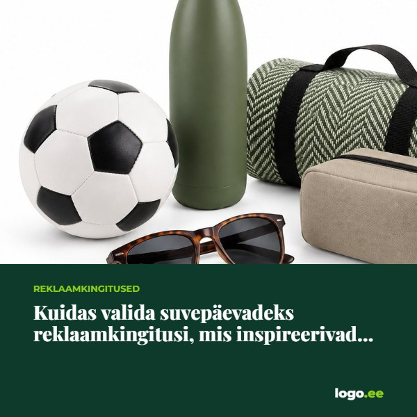 Kuidas valida suvepäevadeks reklaamkingitusi, mis inspireerivad ja jäävad meelde?