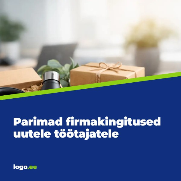 Parimad firmakingitused uutele töötajatele