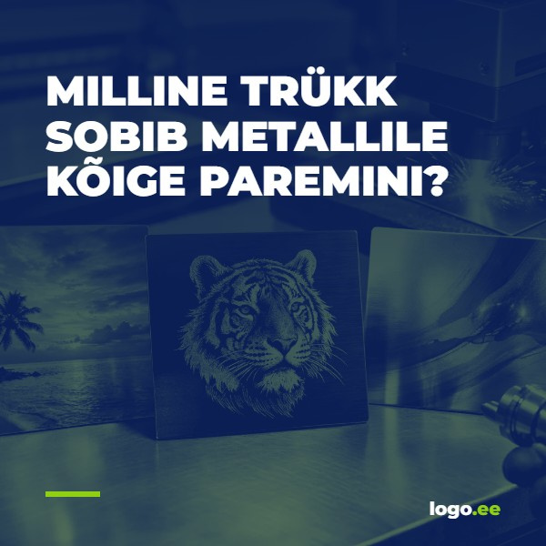 Milline trükk sobib metallile kõige paremini?