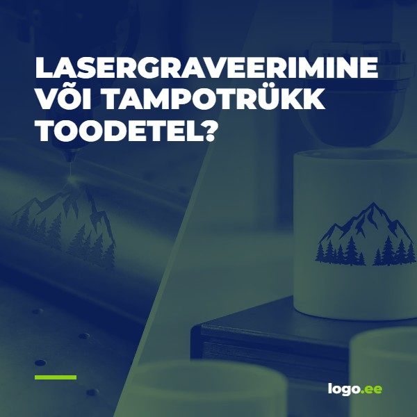 Lasergraveerimine või tampotrükk toodetel?
