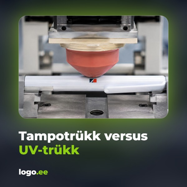 Tampotrükk versus UV-trükk - kumb valida?