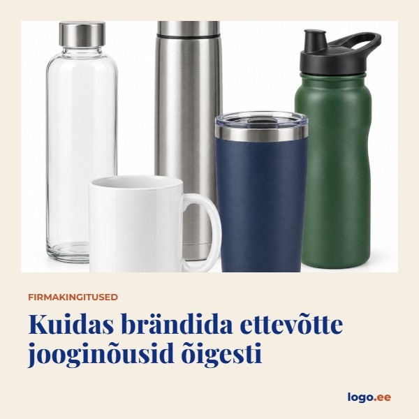 Kuidas brändida ettevõtte jooginõusid õigesti