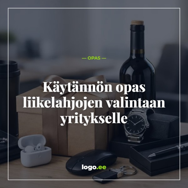 Käytännön opas liikelahjojen valintaan yritykselle