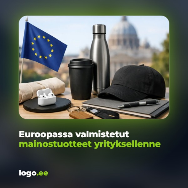 Euroopassa valmistetut mainostuotteet yrityksellenne